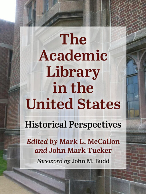 Title details for The Academic Library in the United States by Mark L. McCallon - Available